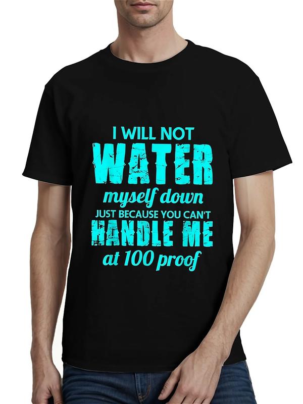 Black T-shirt with bold blue text reading “I will not water myself down just because you can’t handle me at 100 proof,” styled with varied fonts for emphasis