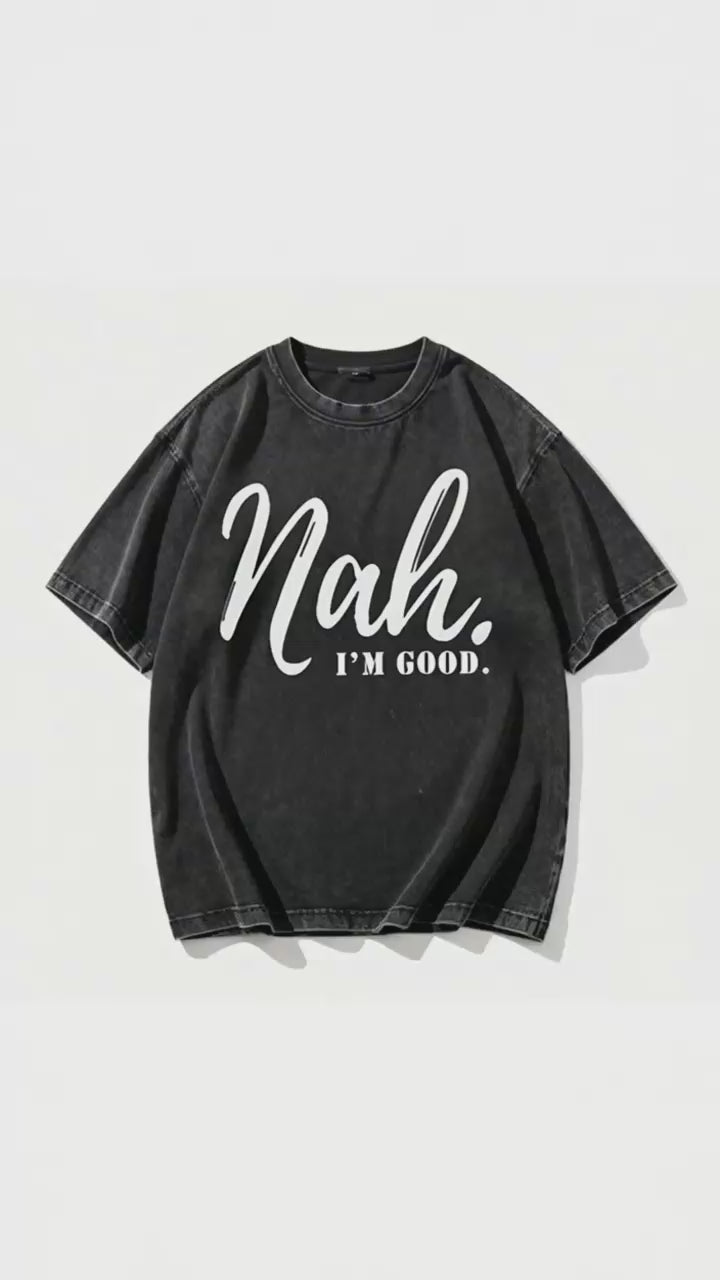 nah-im-good-sarcastic-humor-tee-vintage-washed-black-mens-casual-funny-graphic-shirt
